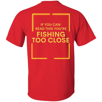 Mens Fishing T-Shirt, Funny Fishing T-Shirt, PRINTED ON BACK , Fisherman Gifts, Present For Fisherman, Dads, Grandpa, Read This, Fishing Too Close, Funny Shirt