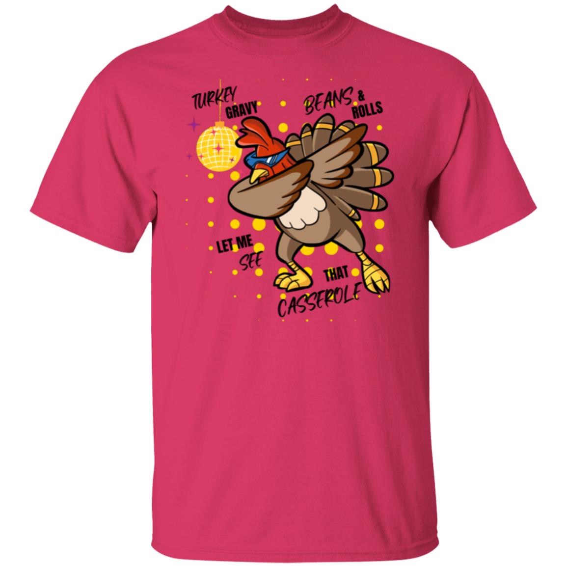 Turkey Gravy Beans and Rolls Let Me See That Casserole T-Shirt, Turkey Lover T-Shirt, Family Thanksgiving T-Shirt, Thanksgiving Dinner T-Shirt, Fall 5.3 oz. T-Shirt