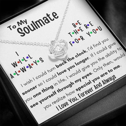 TO MY SOULMATE, I WILL ALWAYS BE THERE FOR YOU, LOVE KNOT NECKLACE