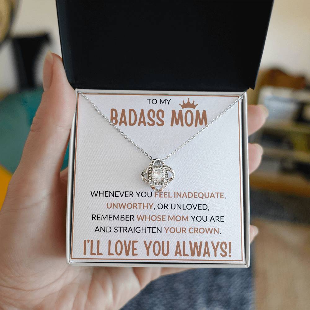 TO MY BADASS MOM, STRAIGHTEN YOUR CROWN, I'LL LOVE YOU ALWAYS, LOVE KNOT NECKLACE